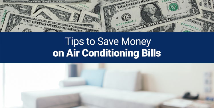 Tips to Save Money on Air Conditioning Bills
